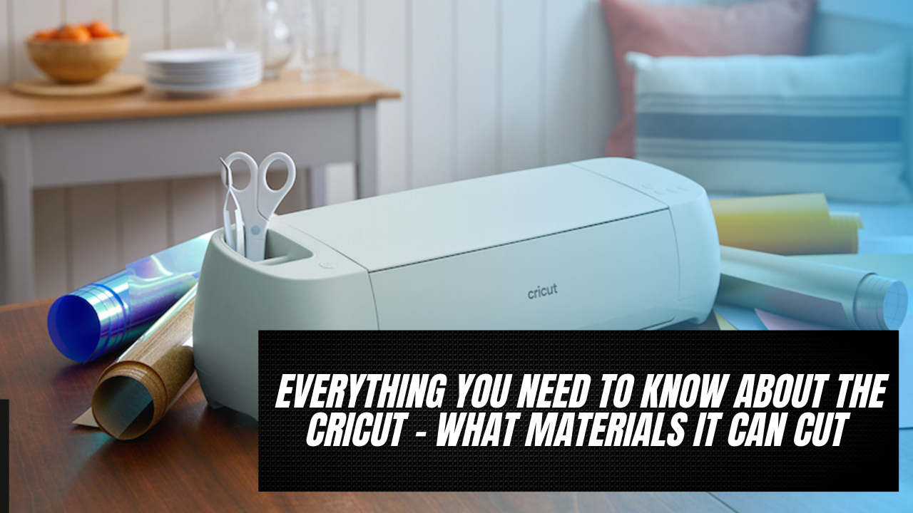 You are currently viewing Everything You Need to Know About the Cricut – What Materials It Can Cut