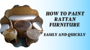 Read more about the article How to Paint Rattan Furniture Easily and Quickly