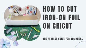 Read more about the article How to Cut Iron-On Foil on Cricut – The Perfect Guide for Beginners