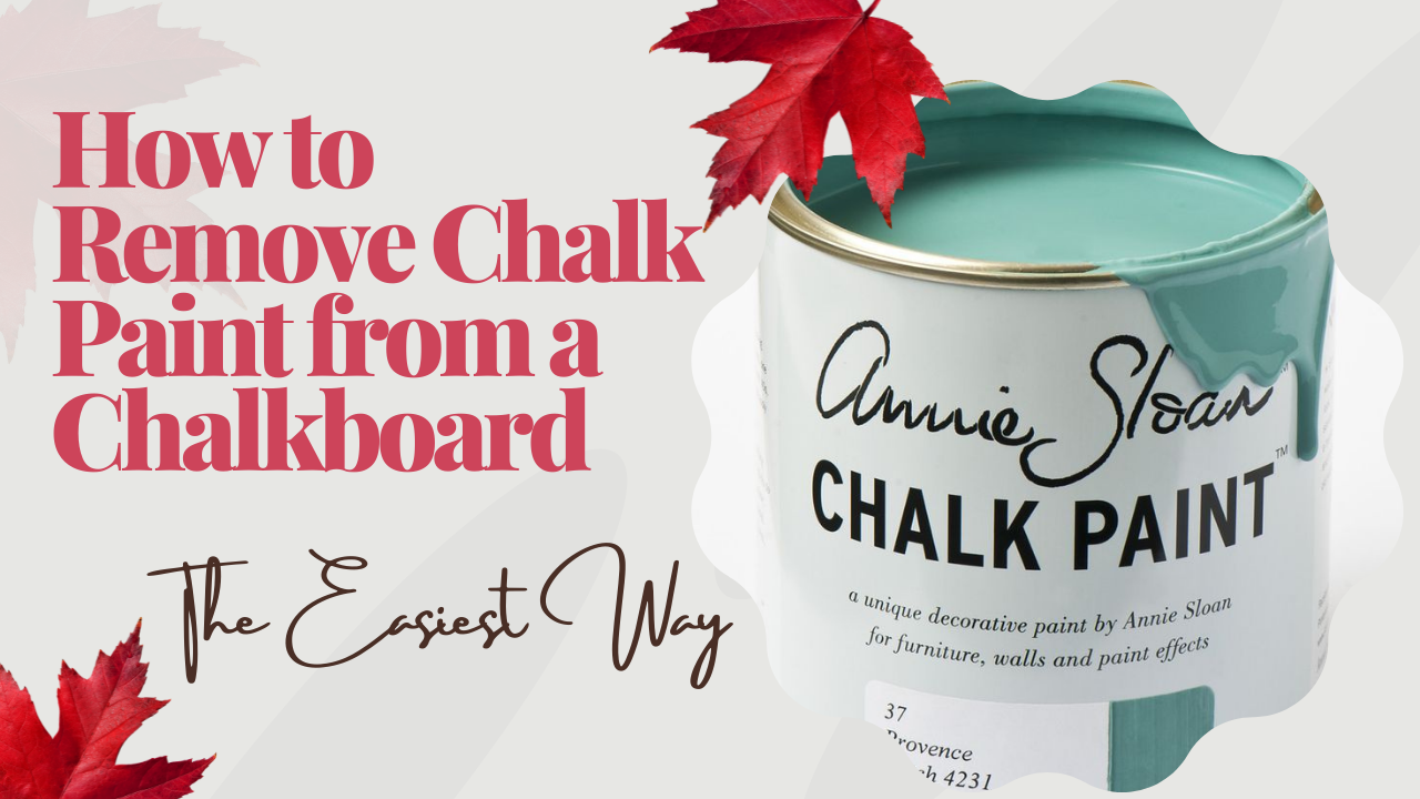 You are currently viewing How to Remove Chalk Paint from a Chalkboard – The Easiest Way