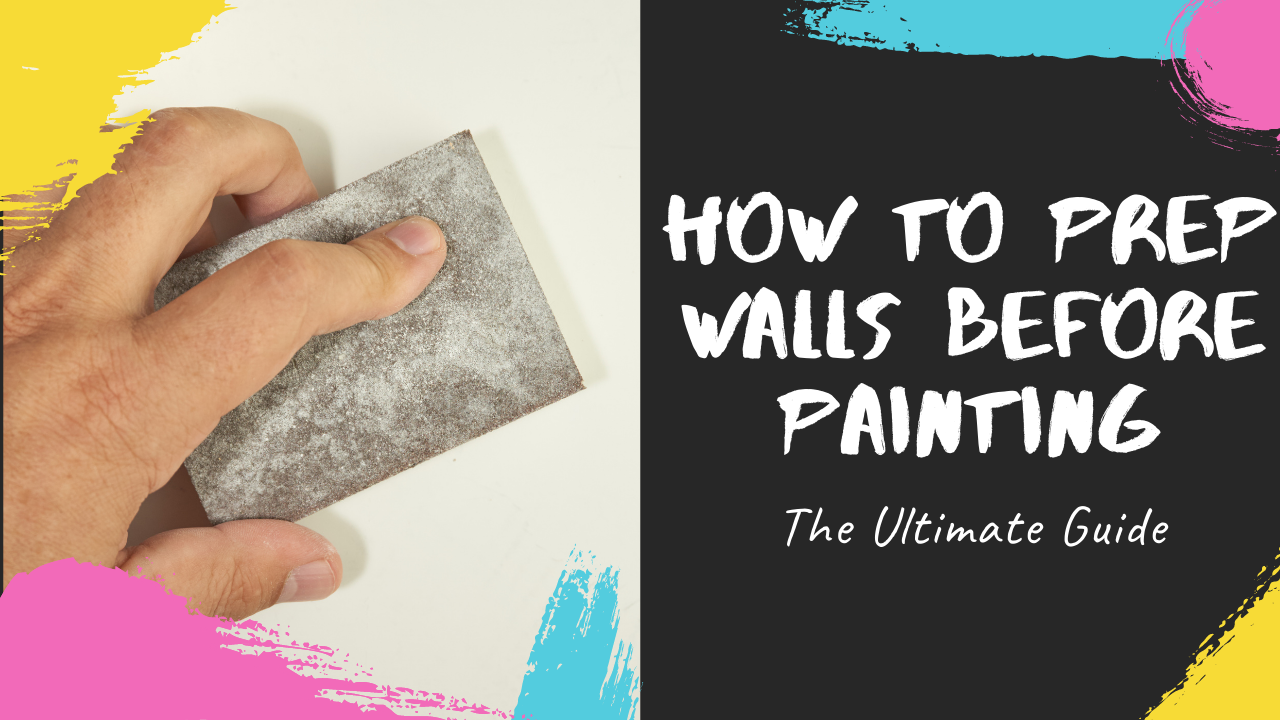 You are currently viewing How to Prep Walls Before Painting – The Ultimate Guide