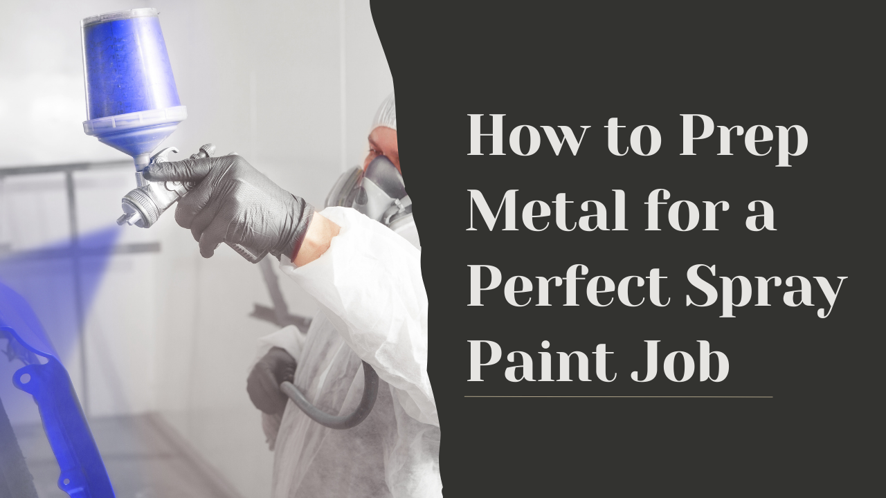 You are currently viewing How to Prep Metal for a Perfect Spray Paint Job
