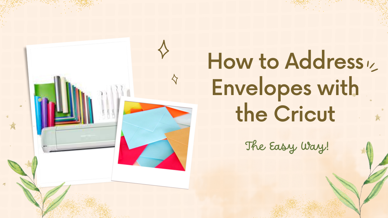 You are currently viewing How to Address Envelopes with the Cricut – The Easy Way!