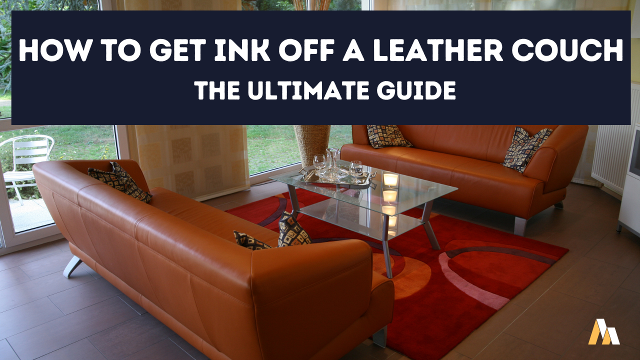You are currently viewing How to Get Ink Off a Leather Couch – The Ultimate Guide