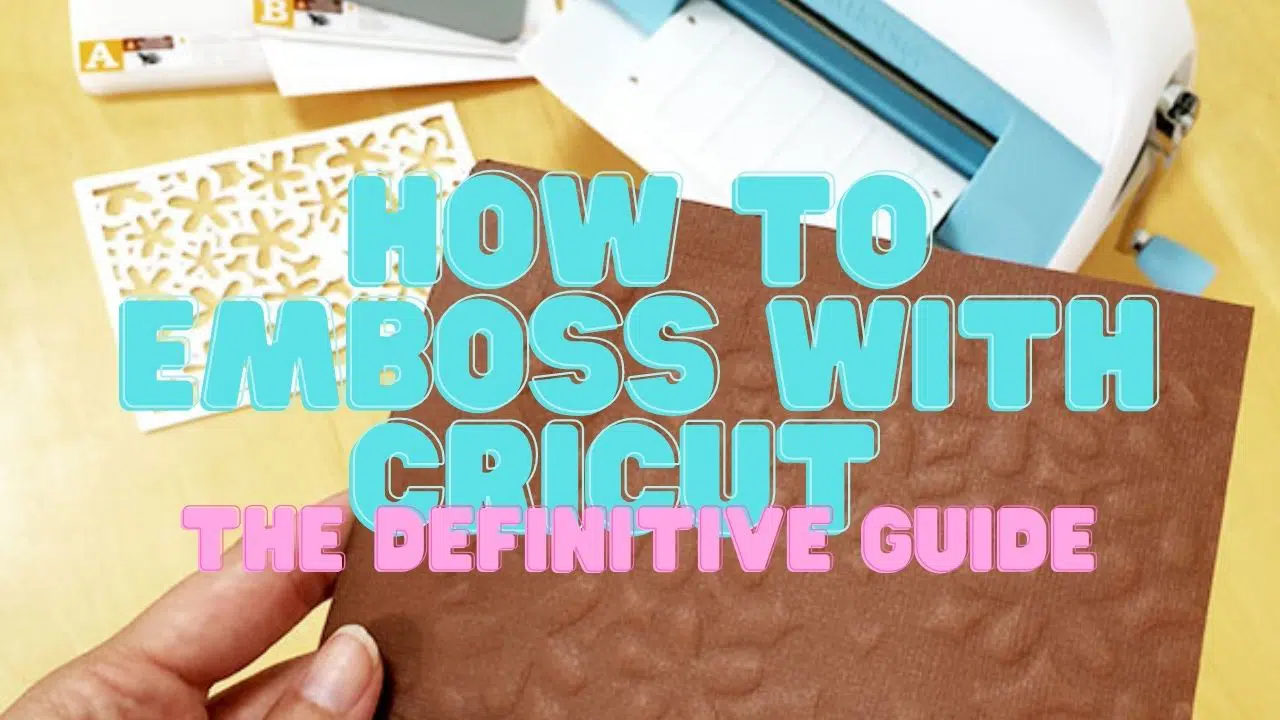 You are currently viewing How to Emboss with Cricut – The Definitive Guide