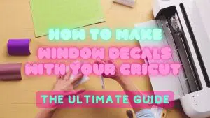 Read more about the article How to Make Window Decals with Your Cricut – The Ultimate Guide