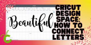 Read more about the article Cricut Design Space – How to Connect Letters