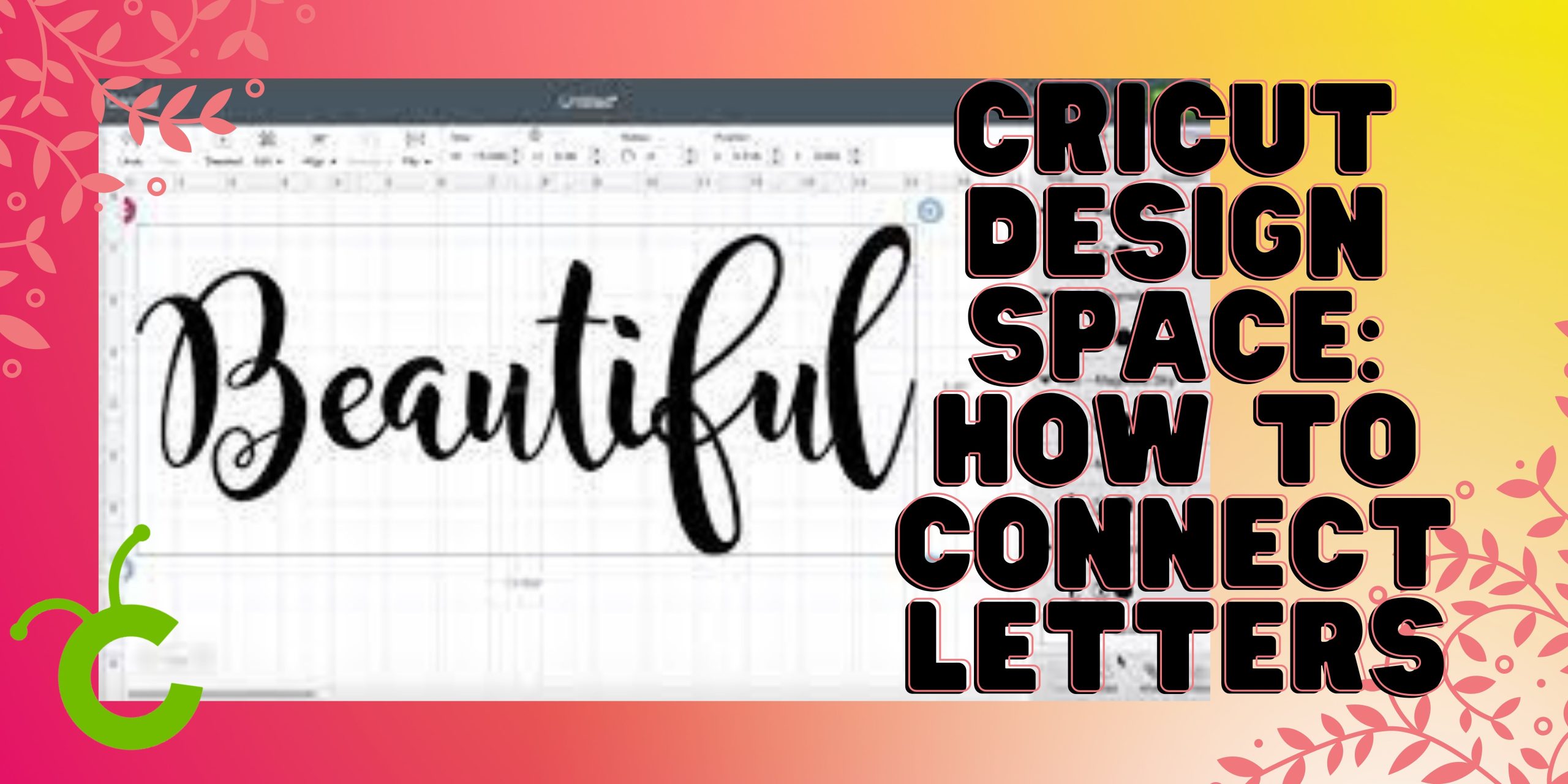 Cricut Design Space – How to Connect Letters